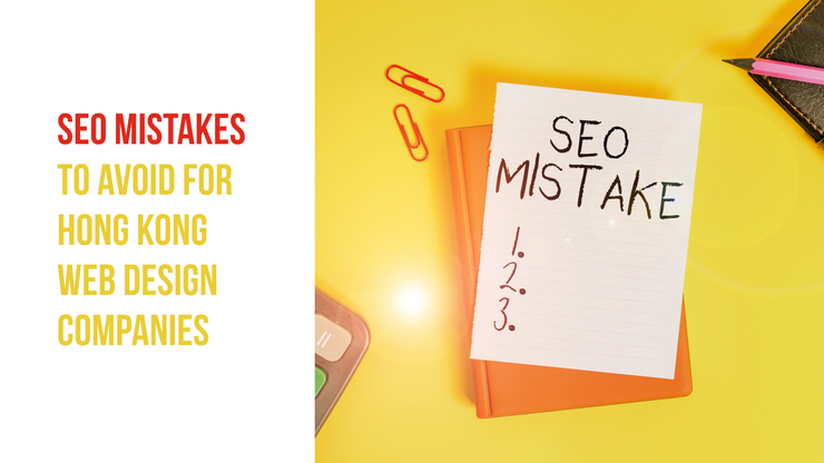 SEO Mistakes to Avoid for Hong Kong Web Design Companies