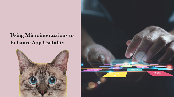 Using Microinteractions to Enhance App Usability