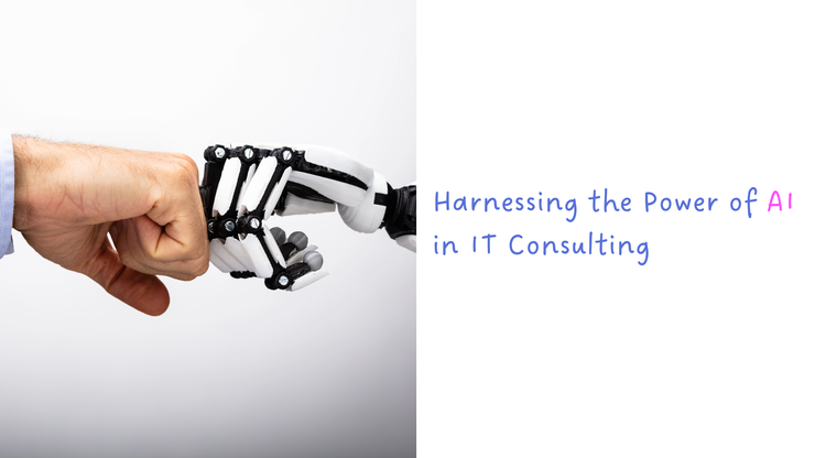 Harnessing the Power of AI in IT Consulting