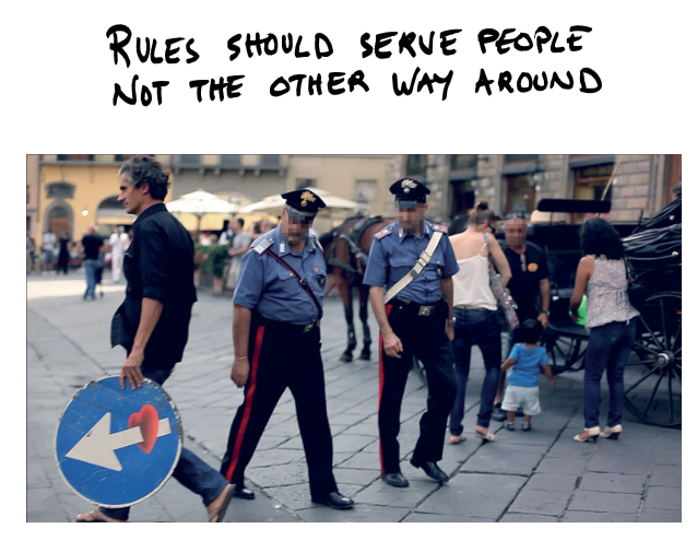 RULES SHOULD SERVE PEOPLE NOT THE OTHER WAY AROUND  規則應該為人民服務，而非相反。