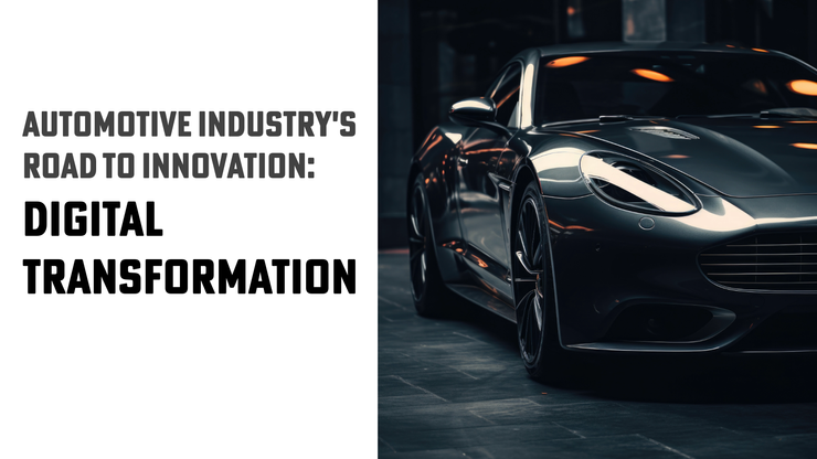 Automotive Industry's Road to Digital Transformation