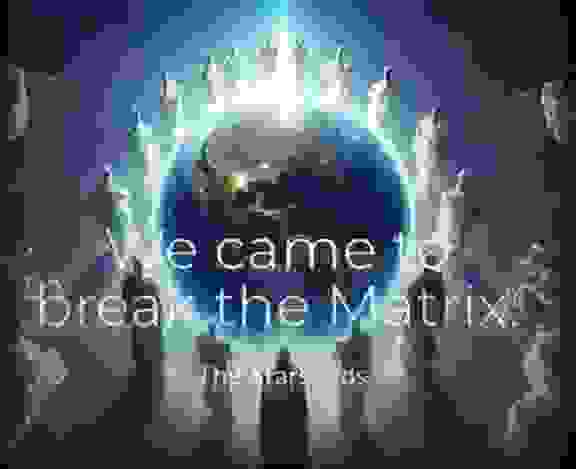 星際種子 - We came to break the Matrix