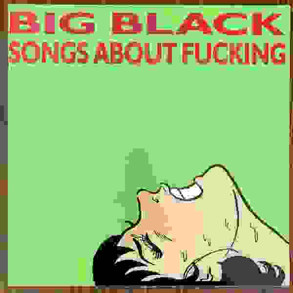 《 Songs About Fucking 》