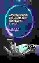 Academic Essays 2.0: Elevate Your Writing with ChatGPT AI論文2.0 (BBM EDUCATION Book 19)