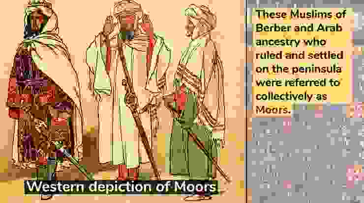 統治伊比利半島的阿拉伯人及北非柏柏人的後代被統稱為「摩爾人」(Moors)