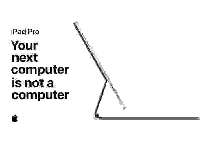 「你的下一台電腦，不一定是電腦。」但絕對不會是ipad