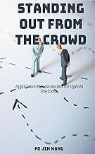 Standing Out from the Crowd: Application Process Secrets for OpenAI Positions (BBM MARKETING Book 7)
